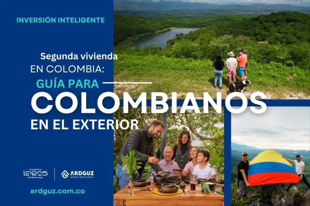 Guía informativa sobre la compra de segunda vivienda en Colombia para colombianos en el exterior, con enfoque en inversión inmobiliaria y bienestar familiar.